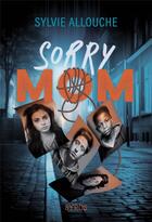 Couverture du livre « Sorry Mom » de Sylvie Allouche aux éditions Syros