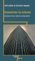 Couverture du livre « Gouverner la science : anatomie d une reforme (2004-2020) » de Christian Topalov et Joel Laillier aux éditions Agone