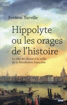 Couverture du livre « Hippolyte ou les orages de l'histoire » de Frederic Surville aux éditions Cherche Midi
