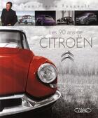 Couverture du livre « Les 90 ans de Citroën » de Jean-Pierre Foucault aux éditions Michel Lafon