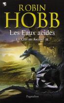 Couverture du livre « Les cités des Anciens Tome 2 ; les eaux acides » de Robin Hobb aux éditions Pygmalion