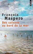 Couverture du livre « Des saisons au bord de la mer » de François Maspero aux éditions Points