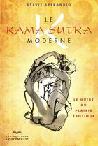 Couverture du livre « Le kamasutra moderne » de Sylvie Sperandio aux éditions Quebecor