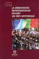 Couverture du livre « La démocratie représentative devant un défi historique » de Slobodan Milacic et Rafala Ben Achour et Jean Gicquel aux éditions Bruylant