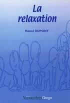Couverture du livre « La relaxation » de R. Dupont aux éditions Vernazobres Grego