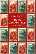 Couverture du livre « Un an dans un tiroir » de Pierre Bost aux éditions Le Dilettante