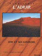 Couverture du livre « L'Adrar t.1 ; Atar et ses environs (2e édition) » de  aux éditions Sepia