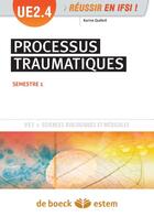 Couverture du livre « Ue 2.4 ; processus traumatiques ; semestre 1 » de Karine Quebre aux éditions Estem