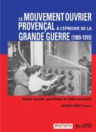Couverture du livre « Le mouvement ouvrier provençal à l'épreuve de la Grande Guerre » de Gerard Leidet aux éditions Syllepse