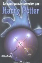 Couverture du livre « Laissez-vous ensorceler par Harry Potter » de Odilon Polefoy aux éditions La Lagune