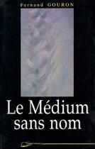 Couverture du livre « Le medium sans nom » de Gouron Fernand aux éditions Lanore