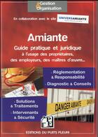 Couverture du livre « Amiante : guide pratique à l'usage des propriétaires, des employeurs et des maîtres d'oeuvre... » de  aux éditions Puits Fleuri