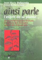 Couverture du livre « Ainsi Parle L'Esprit De La Plante » de Jean-Marie Delacroix aux éditions Jouvence