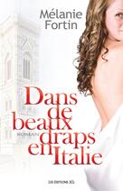 Couverture du livre « Dans de beaux draps en Italie » de Melanie Fortin aux éditions Les Editions Jcl