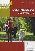 Couverture du livre « L'estime de soi des parents » de Germain Duclos aux éditions Sainte Justine