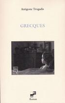 Couverture du livre « Grecques » de Antigone Trogadis aux éditions N Et B Editions