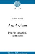 Couverture du livre « Ars artium : pour la direction spirituelle » de Herve Benoit aux éditions L'homme Nouveau