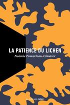 Couverture du livre « La patience du lichen » de Noemie Pomerleau-Cloutier aux éditions La Peuplade