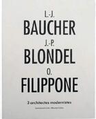 Couverture du livre « L.-j. baucher, j.-p. blondel et o. filippone. 3 architectes modernistes » de  aux éditions Cfwb