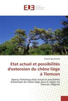 Couverture du livre « Etat actuel et possibilites d'extension du chene liege a tlemcen » de Bouchachia Smaine aux éditions Editions Universitaires Europeennes