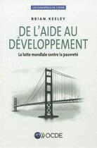 Couverture du livre « De l'aide au développement ; la lutte mondiale contre la pauvrété » de Ocde aux éditions Ocde