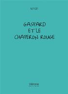 Couverture du livre « Gaspard et le Chaperon rouge » de Nil Kafi aux éditions Verone
