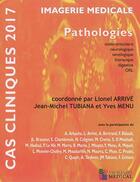 Couverture du livre « Cas clinique : pathologies (édition 2017) » de Lionel Arrive aux éditions Sauramps Medical