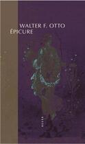 Couverture du livre « Epicure » de Walter Friedich Otto aux éditions Allia