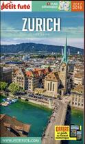 Couverture du livre « GUIDE PETIT FUTE ; CITY GUIDE ; Zurich (édition 2017/2018) » de  aux éditions Le Petit Fute