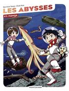 Couverture du livre « Les abysses en manga » de Shin'Ichiro Takada et Chiaki Kato aux éditions Bayard Jeunesse
