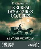 Couverture du livre « Le Bureau des Affaires Occultes - Tome 4 : Le chant maléfique » de Eric Fouassier aux éditions Lizzie