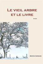 Couverture du livre « Le vieil arbre et le livre » de Maryse Hermann aux éditions Librinova