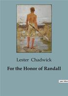 Couverture du livre « For the Honor of Randall » de Lester Chadwick aux éditions Culturea