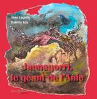 Couverture du livre « Jaunagorri, le géant de l'Anie » de Anne Lavielle aux éditions Monhelios