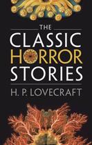 Couverture du livre « The classic horror stories » de Howard Phillips Lovecraft aux éditions Editions Racine