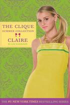 Couverture du livre « Clique Summer Collection #5: Claire » de Lisi Harrison aux éditions Little Brown Books For Young Readers