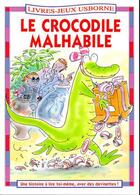 Couverture du livre « Le crocodile maladroit » de Wolf Alex De et Felicity Everett aux éditions Usborne
