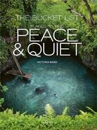 Couverture du livre « THE BUCKET LIST - PLACES TO FIND PEACE AND QUIET » de Ward Victoria aux éditions Rizzoli