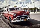 Couverture du livre « Les couleurs de cuba calendrier mural 2018 din a4 horizontal - calendrier mural de 14 pages s » de Liatard A aux éditions Calvendo