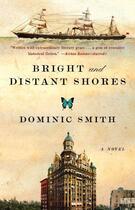 Couverture du livre « Bright and Distant Shores » de Smith Dominic aux éditions Atria Books