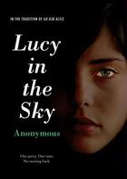 Couverture du livre « Lucy in the Sky » de Anonymous Lisa aux éditions Simon Pulse