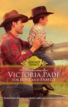 Couverture du livre « For Love and Family (Mills & Boon M&B) (Logan's Legacy - Book 10) » de Victoria Pade aux éditions Mills & Boon Series