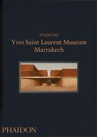 Couverture du livre « Yves Saint Laurent Museum Marrakech » de  aux éditions Phaidon Press