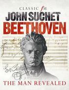 Couverture du livre « Beethoven » de John Suchet aux éditions Elliott And Thompson Digital