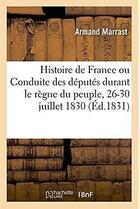 Couverture du livre « Document pour l'histoire de France ou Conduite des députés durant le règne du peuple : 26-30 juillet 1830 » de Marrast Armand aux éditions Hachette Bnf