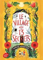 Couverture du livre « Le village aux 13 secrets » de Nadine Debertolis aux éditions Le Livre De Poche Jeunesse