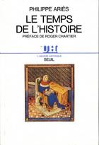 Couverture du livre « Le temps de l'histoire » de Philippe Aries aux éditions Seuil