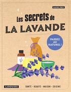 Couverture du livre « Les secrets de la lavande » de Rachel Frely aux éditions Larousse