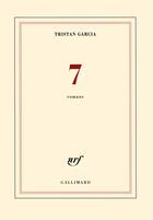 Couverture du livre « 7 » de Tristan Garcia aux éditions Gallimard