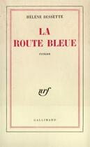 Couverture du livre « La route bleue » de Helene Bessette aux éditions Gallimard